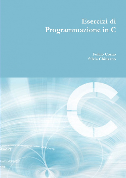 Esercizi di programmazione in C