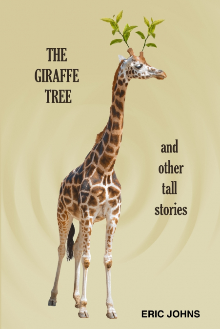 The Giraffe Tree and Other Tall Stories