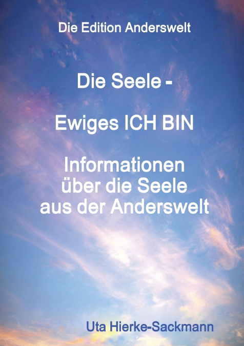 Die Seele Ewiges ICH BIN