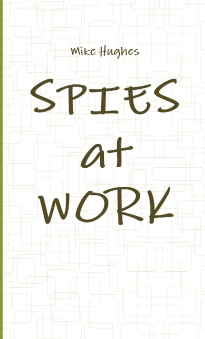 Spies at Work