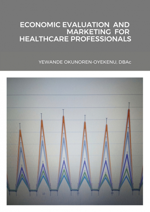 ECONOMIC EVALUATION  AND  MARKETING  FOR  HEALTHCARE PROFESSIONALS