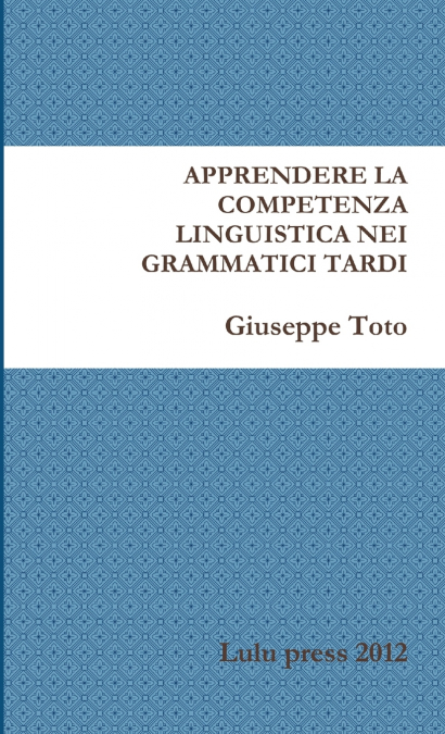 APPRENDERE LA COMPETENZA LINGUISTICA NEI GRAMMATICI TARDI