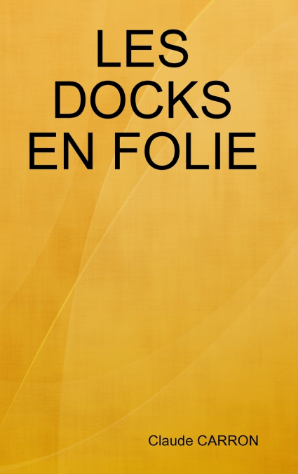 LES DOCKS EN FOLIE