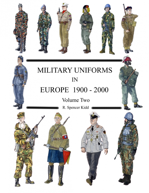 MILITARY UNIFORMS IN EUROPE 1900 - 2000 Volume Two