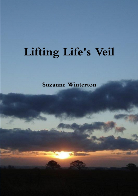 Lifting Life’s Veil