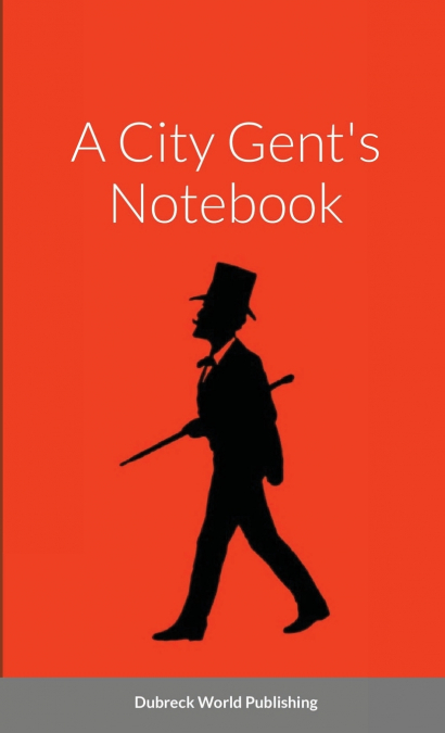 A City Gent’s Notebook