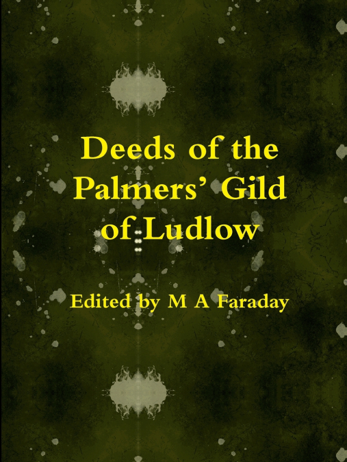 Deeds of the Palmers’ Gild of Ludlow
