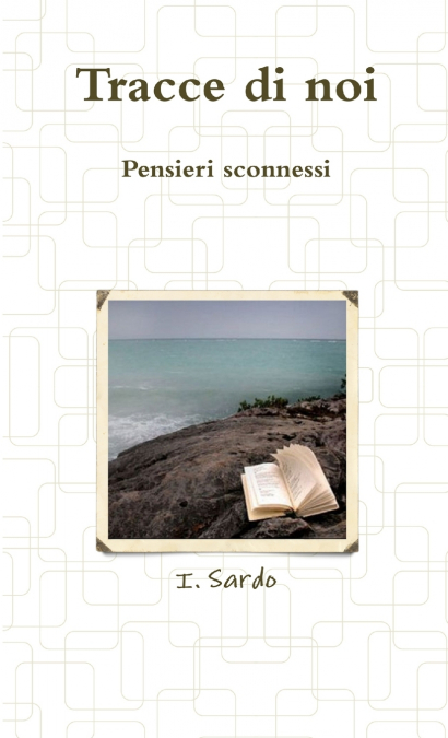 Tracce di noi - Pensieri sconnessi