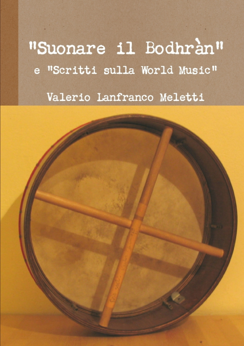 'Suonare il Bodhràn' e 'Scritti sulla World Music'