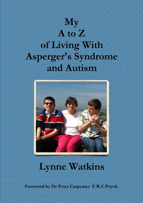 My A to Z of Living With Asperger’s Syndrome and Autism