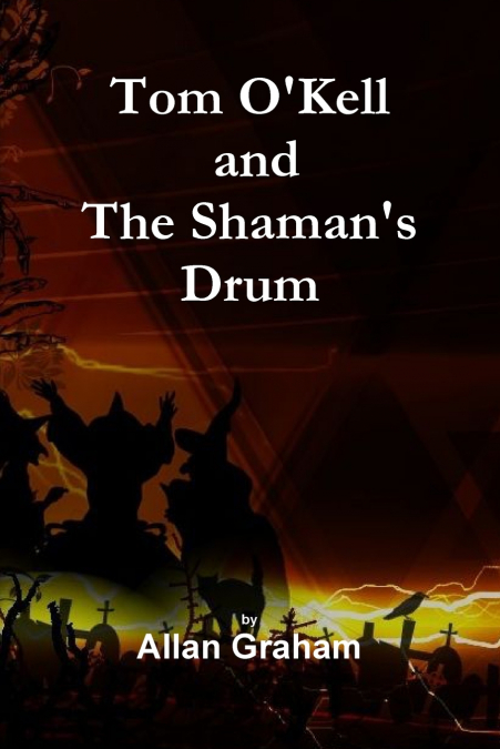 Tom O’Kell and The Shaman’s Drum