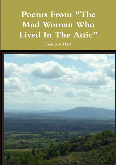 Poems From 'The Mad Woman Who Lived In The Attic'