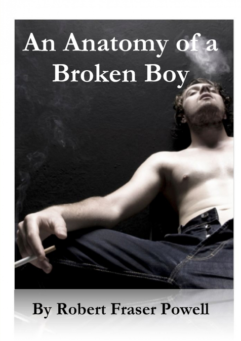 The Anatomy of a Broken Boy