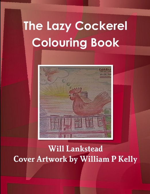 The Lazy Cockerel Colouring Book