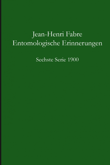 Entomologische Erinnerungen - 6.Serie 1900