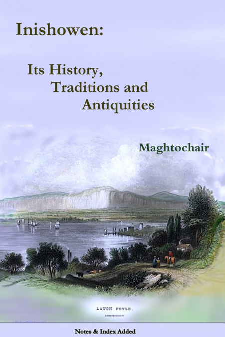 Inishowen, Its History, Traditions and Antiquities