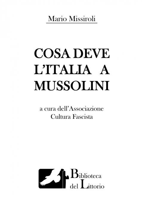 Cosa deve l’Italia a Mussolini