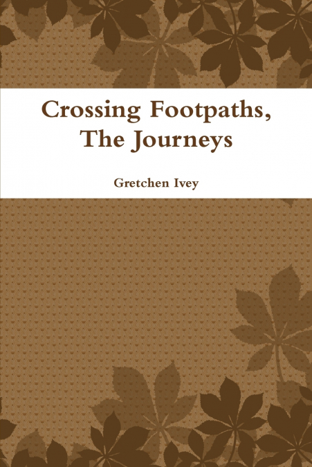 Crossing Footpaths, The Journeys