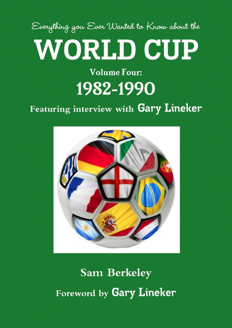 Everything you Ever Wanted to Know about the World Cup Volume Four