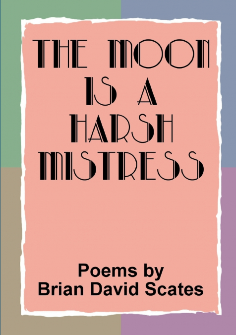 The Moon is a Harsh Mistress
