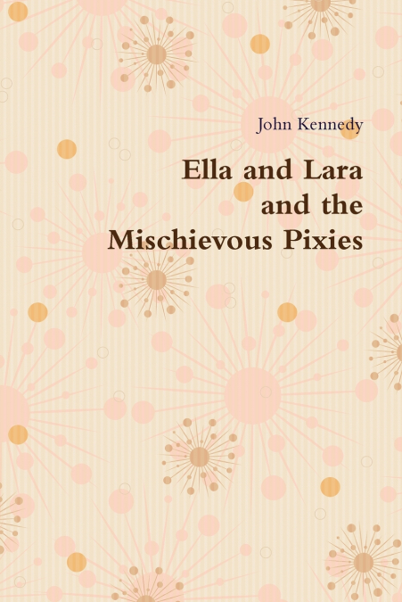 Ella and Lara and the Mischievous Pixies