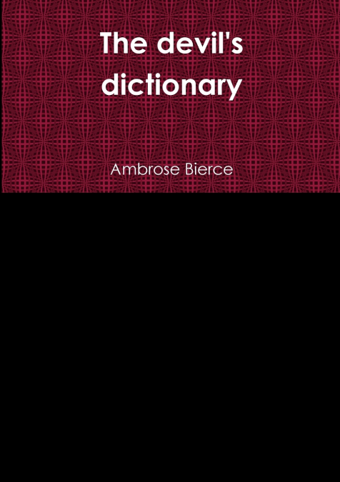 The devil’s dictionary
