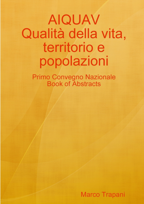 AIQUAV Primo Convegno Nazionale. Qualità della vita