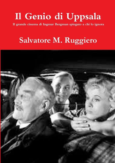 Il Genio  di Uppsala - Il grande cinema di Ingmar Bergman spiegato a chi lo ignora
