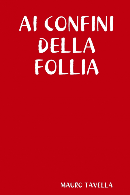 AI CONFINI DELLA FOLLIA