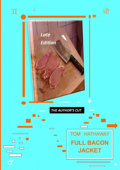 FULL BACON JACKET - THE AUTHOR’S CUT
