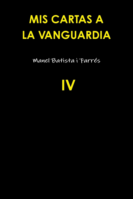 MIS CARTAS A LA VANGUARDIA  IV