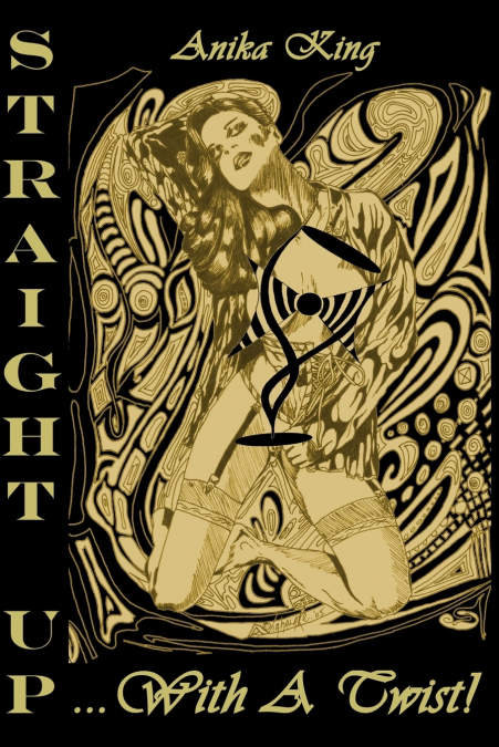Straight Up... with a Twist! (Paperback Edition)