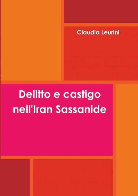 Delitto e castigo nell’Iran Sassanide