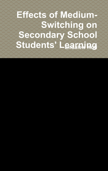 Effects of Medium-Switching on Secondary School Students’ Learning
