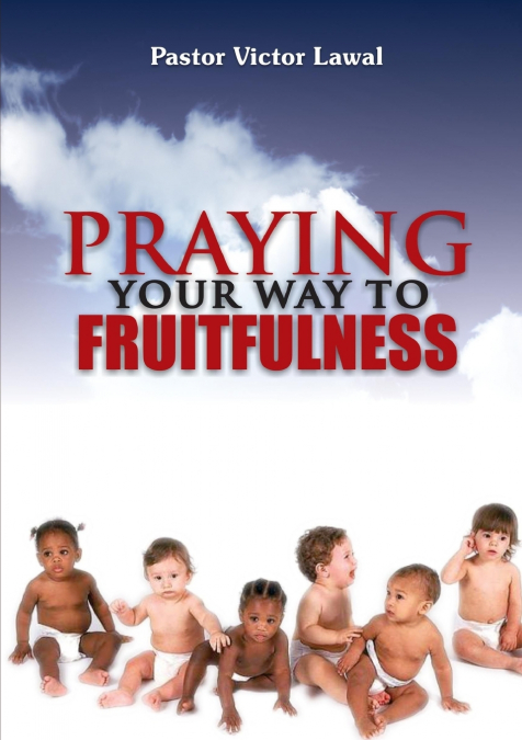 Praying Your Way to Fruitfulness