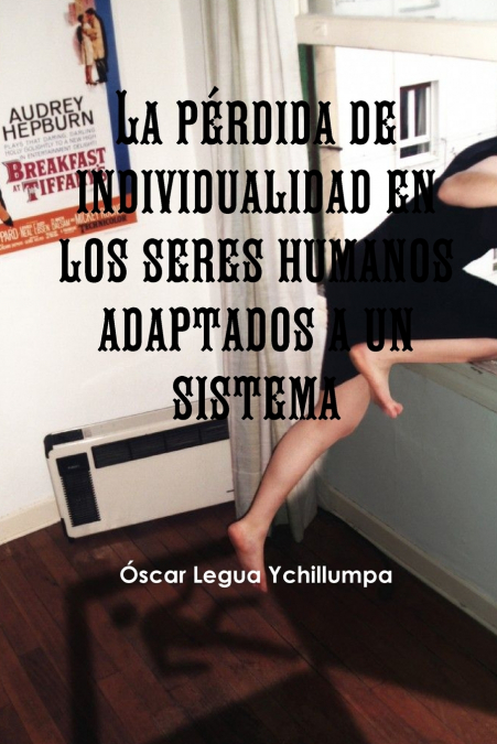 La Perdida de Individualidad En Los Seres Humanos Adaptados a Un Sistema