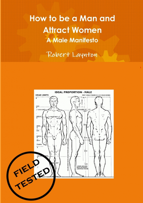 How to Be a Man and Attract Women - A Male Manifesto