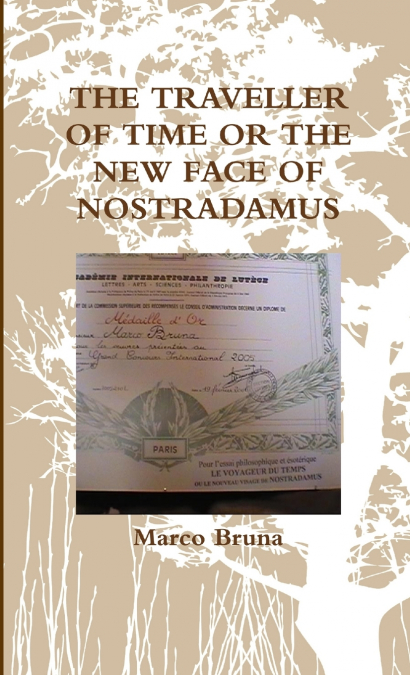 THE TRAVELLER OF TIME OR THE NEW FACE OF NOSTRADAMUS