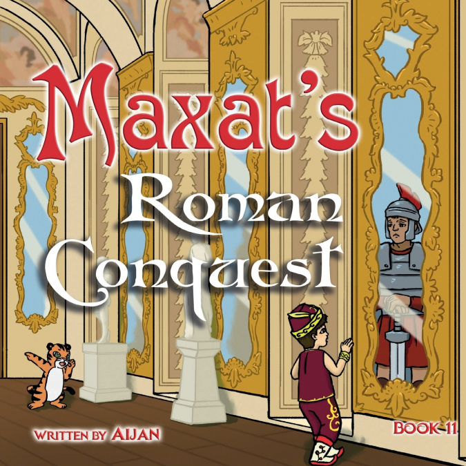 Maxat’s Roman Conquest
