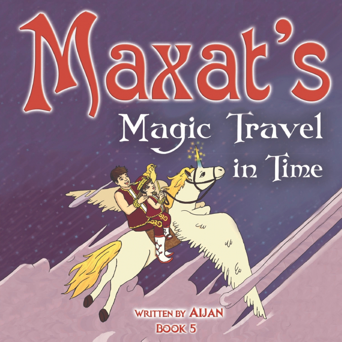 Maxat’s Magic Travel in Time