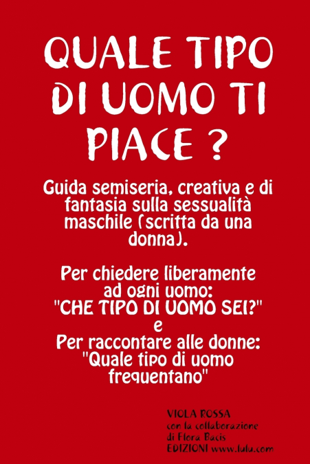 QUALE TIPO DI UOMO TI PIACE? Guida semiseria, creativa e di fantasia sulla sessualità maschile