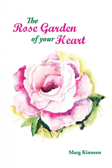 The Rose Garden Of Your Heart
