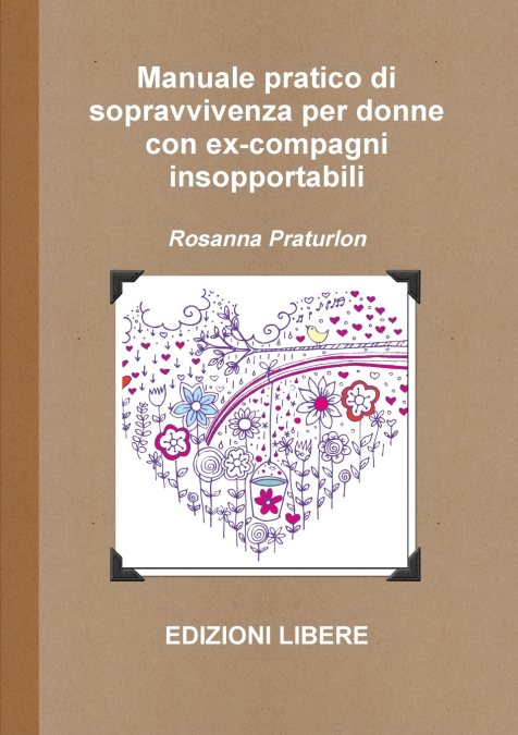 Manuale pratico di sopravvivenza per donne con ex-compagni insopportabili