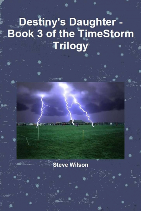 Destiny’s Daughter - The Timestorm Trilogy Book 3
