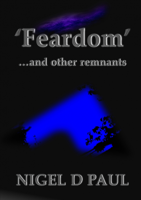 ’Feardom’ ...and Other Remnants