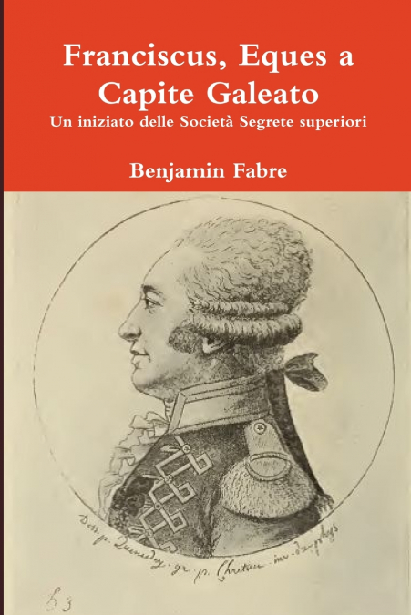 Franciscus, Eques a Capite Galeato