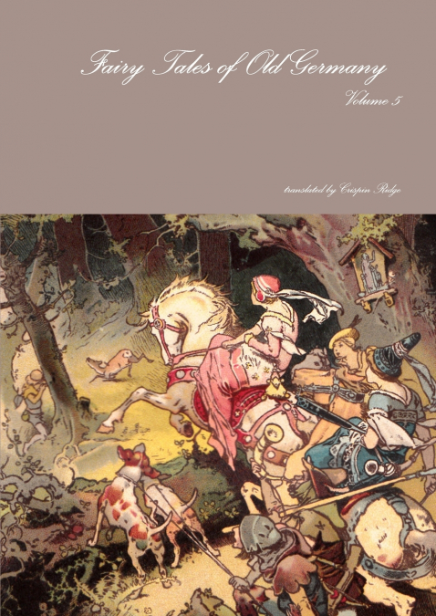 Fairy Tales of Old Germany  Volume 5