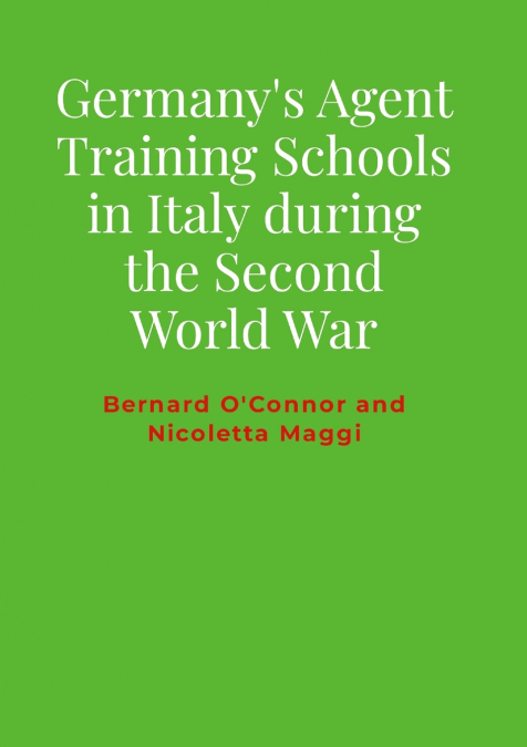 Germany’s Agent Training Schools in Italy during the Second World War