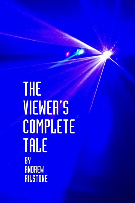 The Viewer’s Complete Tale