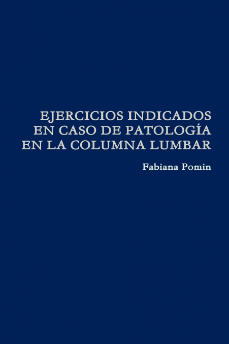 EJERCICIOS INDICADOS EN CASO DE PATOLOGÍA EN LA  COLUMNA LUMBAR